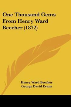 Paperback One Thousand Gems From Henry Ward Beecher (1872) Book