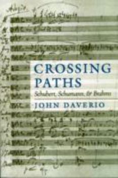 Paperback Crossing Paths: Schubert, Schumann, and Brahms Book