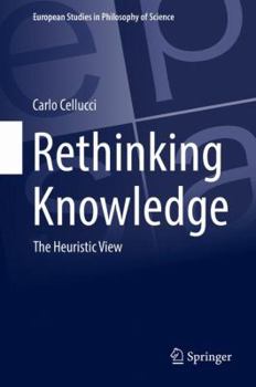 Hardcover Rethinking Knowledge: The Heuristic View Book
