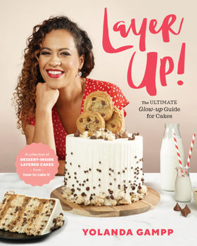 Hardcover Layer Up!: The Ultimate Glow Up Guide for Cakes Book