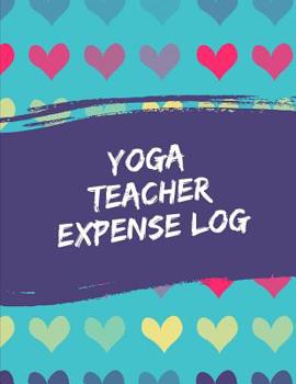 Paperback Yoga Teacher Expense Log: Budgeting and Tax Tracker Book