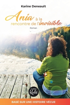 Paperback Ania ? la rencontre de l'invisible [French] Book