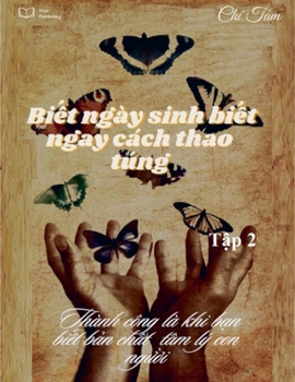 Bi?t ngày sinh bi?t ngay cách thao túng T?p 2 (Vietnamese Edition)
