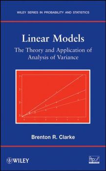 Hardcover Linear Models: The Theory and Application of Analysis of Variance Book