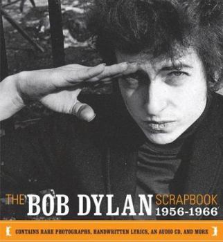 Hardcover The Bob Dylan Scrapbook: 1956-1966 [With Lyrics, Newspaper Clippings, Etc.With CD] Book