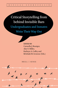 Paperback Critical Storytelling from Behind Invisible Bars: Undergraduates and Inmates Write Their Way Out Book