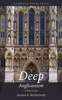 Paperback Deep Anglicanism: A Brief Guide Book
