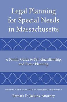 Paperback Legal Planning for Special Needs in Massachusetts: A Family Guide to Ssi, Guardianship, and Estate Planning Book