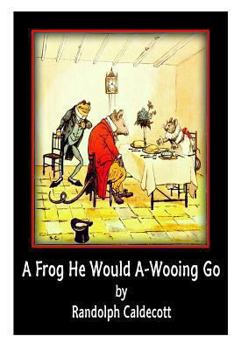 Paperback A Frog He Would A-Wooing Go Book
