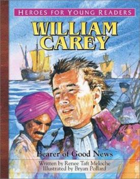 Hardcover William Carey Bearer of Good News (Heroes for Young Readers) Book