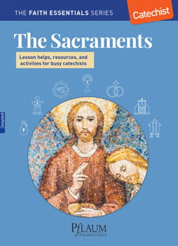 Paperback The Sacraments - Lesson Helps, Resources, and Activities for Busy Catechists Book