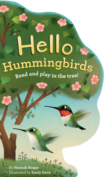 Paperback Hello Hummingbirds: Read and Play in the Tree! Book