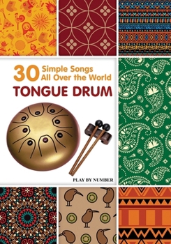 Paperback Tongue Drum 30 Simple Songs - All Over the World: Play by Number Book