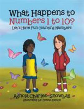 Paperback What Happens to Numbers 1 to 10?: Let's Have Fun Counting Numbers. Book