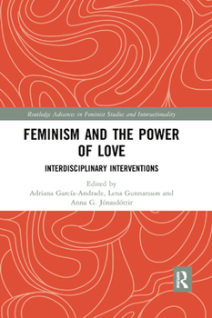 Paperback Feminism and the Power of Love: Interdisciplinary Interventions Book
