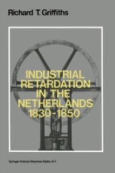 Paperback Industrial Retardation in the Netherlands 1830-1850 Book