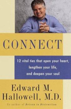 Hardcover Connect: 12 Vital Ties That Open Your Heart, Lengthen Your Life, and Deepen Your Soul Book