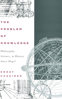 Paperback The Problem of Knowledge: Philosophy, Science, and History Since Hegel Book