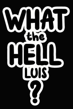 Paperback What the Hell Luis?: College Ruled Composition Book