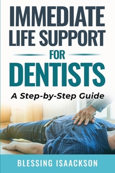 Paperback Immediate Life Support for Dentists: A Step by Step Guide Book