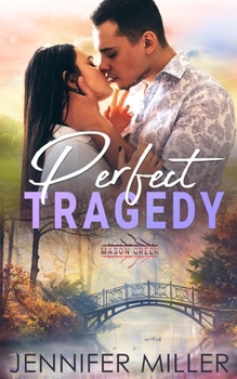 Perfect Tragedy - Book #5 of the Mason Creek