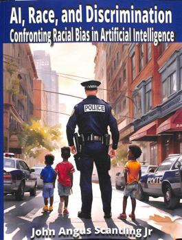 Paperback AI, Race, and Discrimination: Confronting Racial Bias in Artificial Intelligence Book