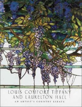 Hardcover Louis Comfort Tiffany and Laurelton Hall: An Artist's Country Estate Book