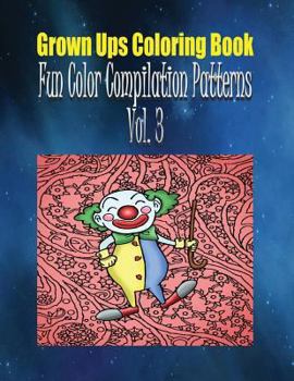 Paperback Grown Ups Coloring Book Fun Color Compilation Patterns Vol. 3 Mandalas Book