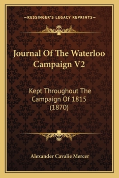 Paperback Journal Of The Waterloo Campaign V2: Kept Throughout The Campaign Of 1815 (1870) Book