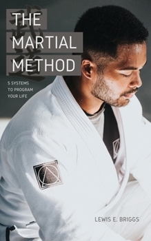 Paperback The Martial Method: 5 Systems to Program Your Life Book