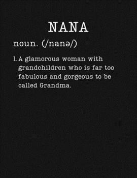Nana: Grandmother Gifts - 2020 Weekly Planner: A 52-Week Calendar (Definition, Humor)
