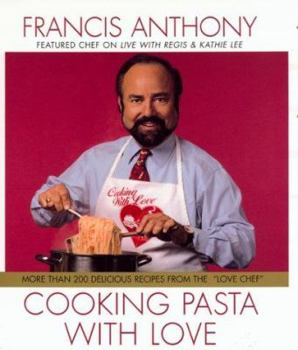 Hardcover Cooking Pasta with Love: More Than 200 Delicious Recipes from the 'Love Chef' Book