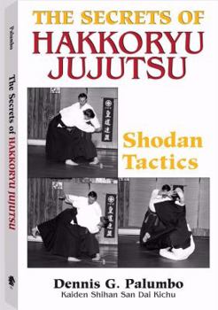 Paperback The Secrets of Hakkoryu Jujutsu: Shodan Tactics Book
