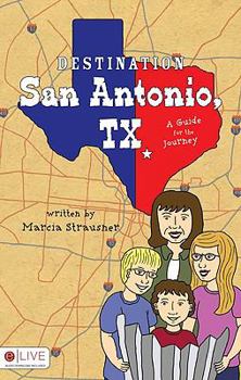 Paperback Destination San Antonio, Tx: A Guide for the Journey Book