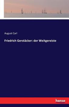 Paperback Friedrich Gerstäcker: der Weitgereiste [German] Book