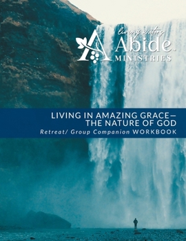 Paperback Living in Amazing Grace - God's Nature Retreat / Companion Workbook Book