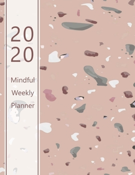2020 Mindful Weekly Planner: Weekly Focus, Gratitude journal, Habit, Mood, Water intake trackers, AM, PM appointments Agenda, Personal and ... tiles look, modern design. Soft matte cover).