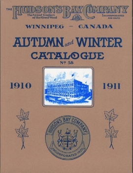 Hudson's Bay Company Catalogue: Autumn and Winter: 1910-1911