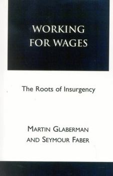 Paperback Working for Wages: The Roots of Insurgency Book