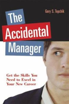 Paperback The Accidental Manager: Get the Skills You Need to Excel in Your New Career Book