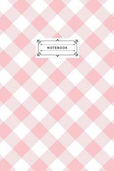 Paperback Notebook: Pink Gingham Lined Journal Notebook, 120 pages (6x9") Book
