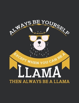 Paperback Always be yourself expect when you can be a llama then always be a llama: Track And Plan Your Meals Weekly (53 Week Food Planner / Diary / Log / Journ Book