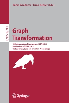 Paperback Graph Transformation: 14th International Conference, Icgt 2021, Held as Part of Staf 2021, Virtual Event, June 24-25, 2021, Proceedings Book
