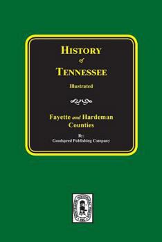 History of Tennessee Illustrated: Fayette and Hardeman Counties