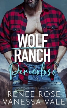 Pericoloso (Il Ranch dei Wolf) (Italian Edition)