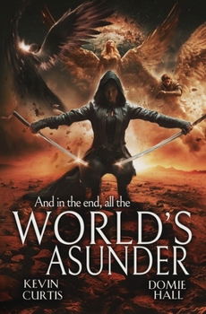 Paperback And in the end, all the World's Asunder Book
