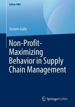 Paperback Non-Profit-Maximizing Behavior in Supply Chain Management Book