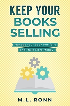 Paperback Keep Your Books Selling: Manage Your Book Portfolio and Make More Money Book