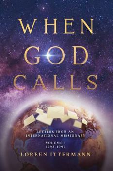Hardcover When God Calls: Letters from an International Missionary,Vol 1 Book