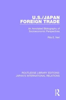 Hardcover U.S./Japan Foreign Trade: An Annotated Bibliography of Socioeconomic Perspectives Book